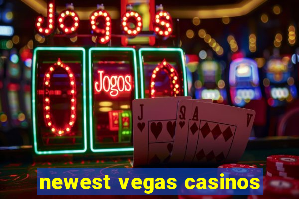 newest vegas casinos