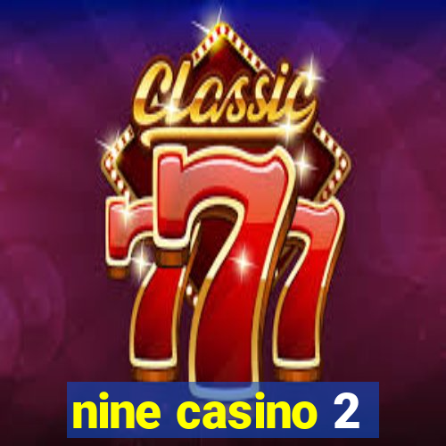 nine casino 2