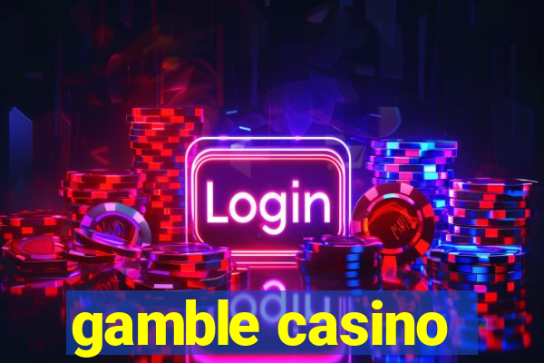 gamble casino