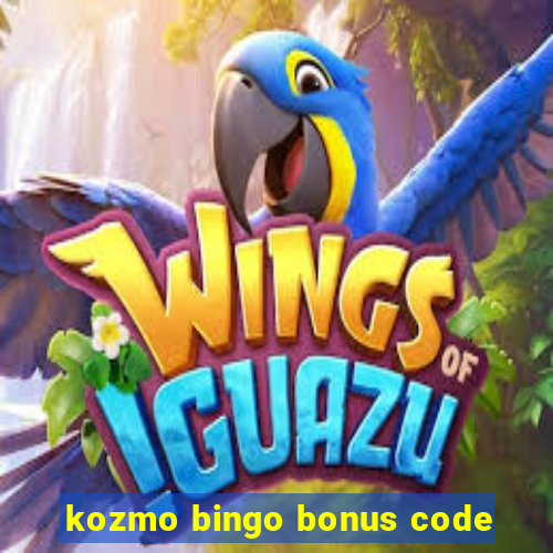 kozmo bingo bonus code