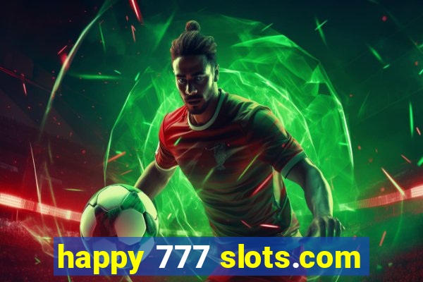 happy 777 slots.com