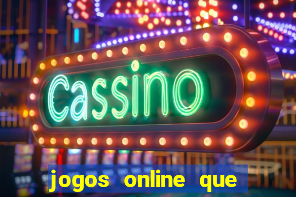 jogos online que ganha dinheiro real