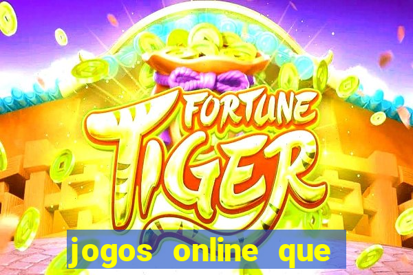 jogos online que ganha dinheiro real