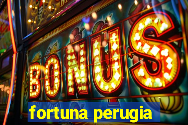 fortuna perugia