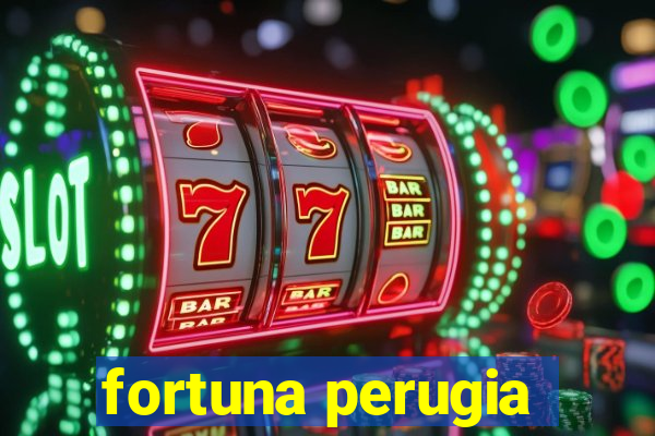 fortuna perugia