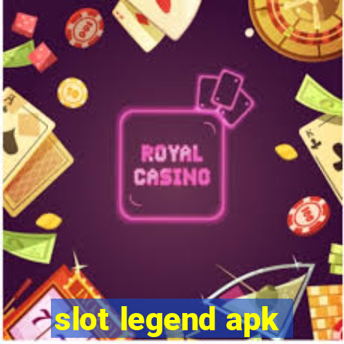 slot legend apk