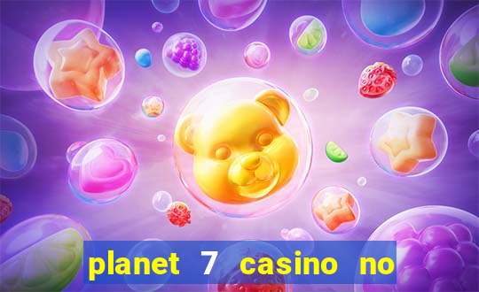 planet 7 casino no rules bonus