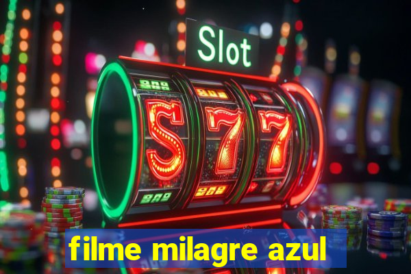 filme milagre azul