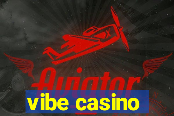 vibe casino