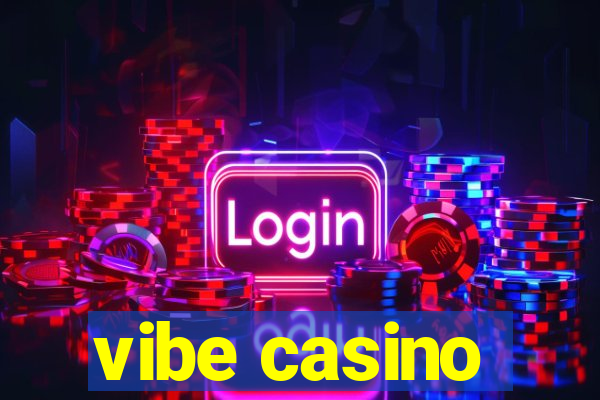 vibe casino