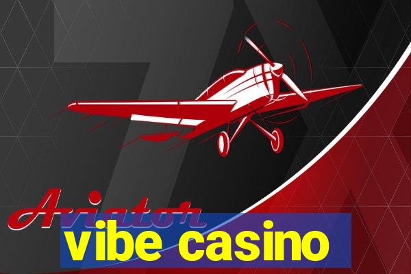 vibe casino