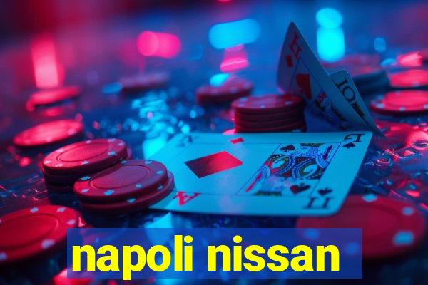 napoli nissan