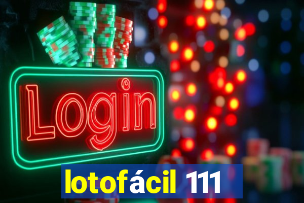 lotofácil 111