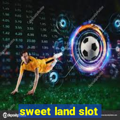 sweet land slot