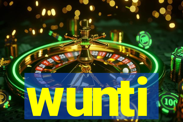 wunti