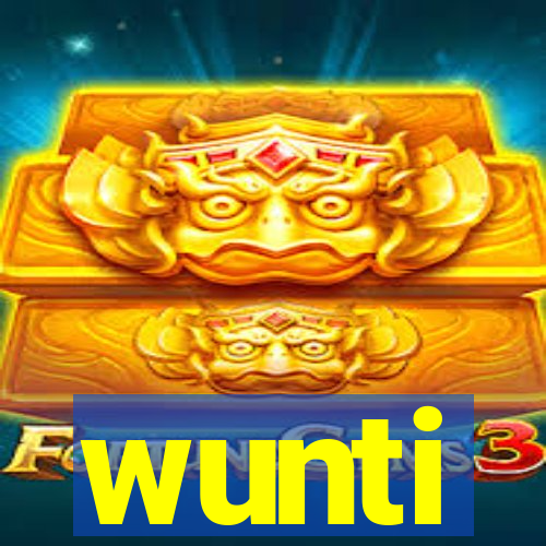 wunti