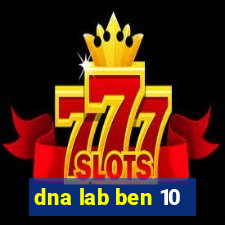 dna lab ben 10