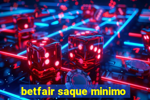 betfair saque minimo