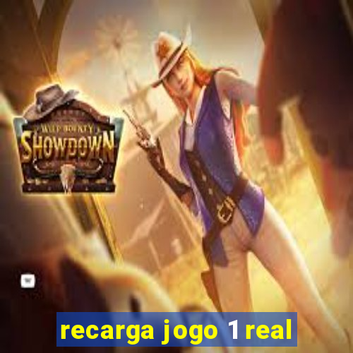 recarga jogo 1 real