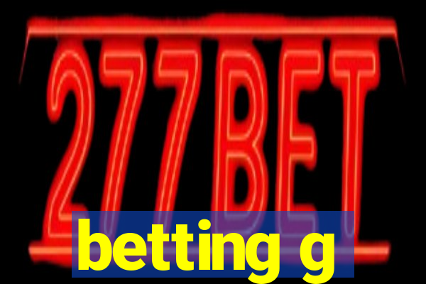 betting g