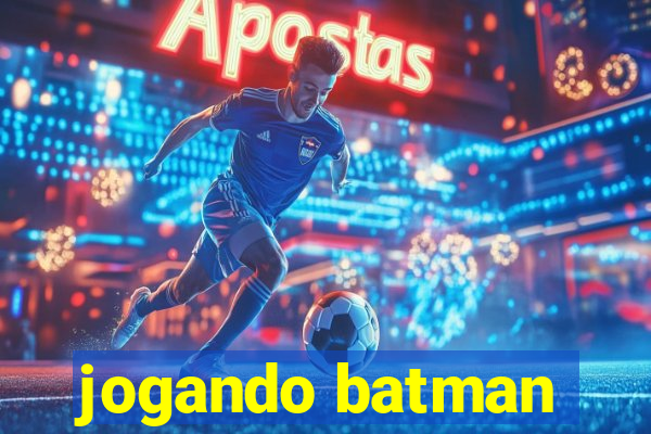 jogando batman