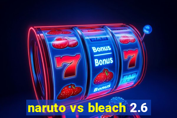 naruto vs bleach 2.6