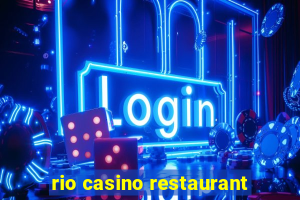 rio casino restaurant