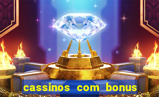 cassinos com bonus sem depósito