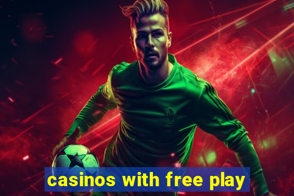 casinos with free play