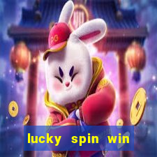 lucky spin win real money