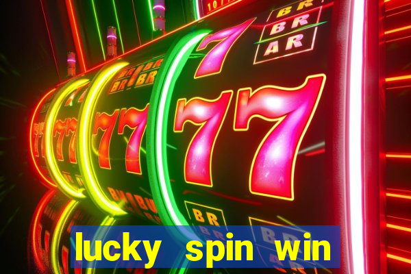 lucky spin win real money