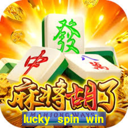 lucky spin win real money