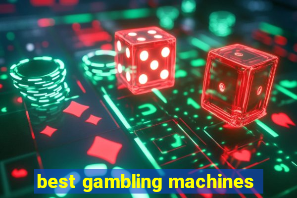 best gambling machines