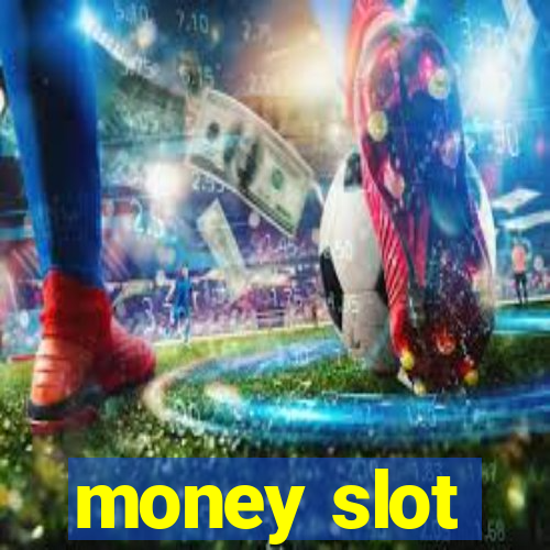 money slot