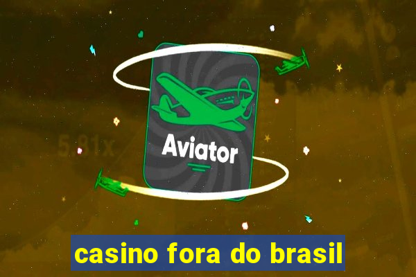 casino fora do brasil