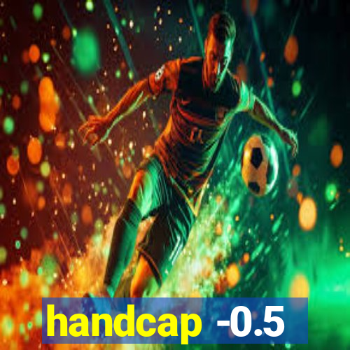 handcap -0.5