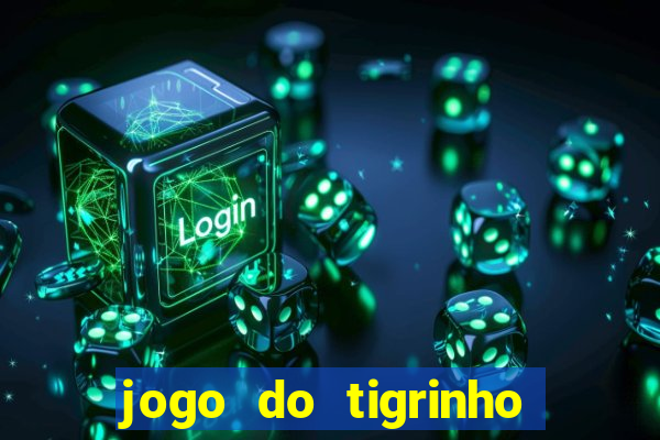 jogo do tigrinho bet 365