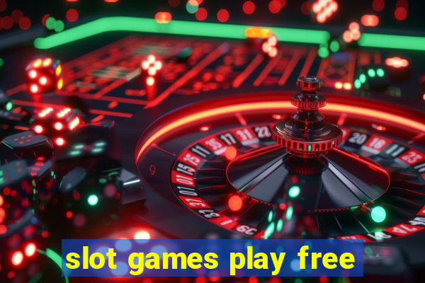 slot games play free