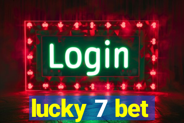 lucky 7 bet