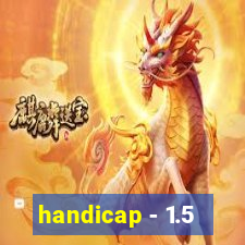 handicap - 1.5