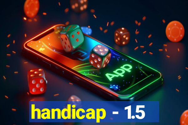 handicap - 1.5