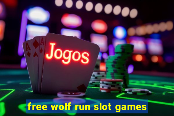 free wolf run slot games