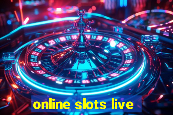 online slots live