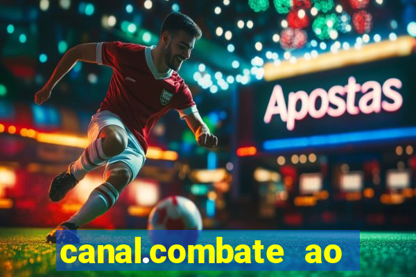 canal.combate ao vivo multicanais