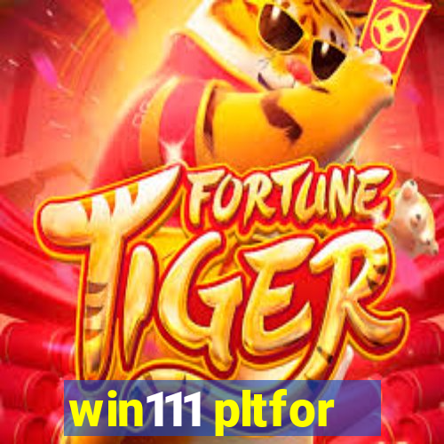 win111 pltfor