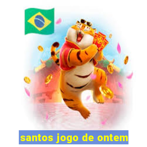 santos jogo de ontem