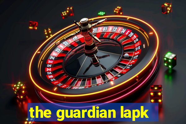 the guardian lapk