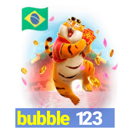 bubble 123