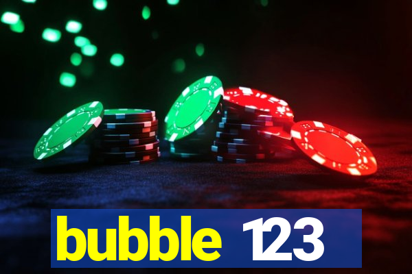 bubble 123