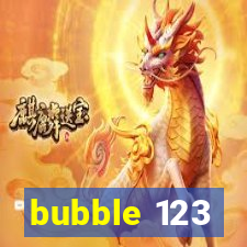 bubble 123